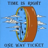 One Way Ticket - Time Is Right