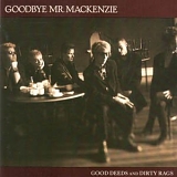 Goodbye Mr. MacKenzie - Good Deeds and Dirty Rags