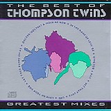 Thompson Twins - The Best of Thompson Twins / Greatest Mixes