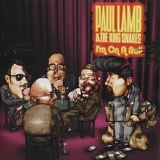Paul Lamb & The King Snakes - I'm On A Roll
