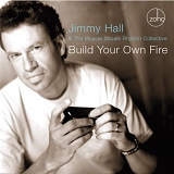 Jimmy Hall - Build Your Own Fire