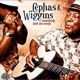 Cephas & Wiggins - Somebody Told The Truth   @320