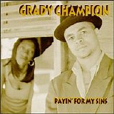 Grady Champion - Payin' for My Sins