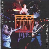 Bad Company - The Best Of Bad Company Live... What You Hear Is What You Get