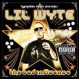 Lil Wyte - The Bad Influence -2009-