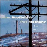 John Scofield, Pat Metheny - I Can See Your House From Here