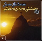 JoÃ£o Gilberto - Bossa Nova Jubileu