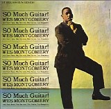 Wes Montgomery - So Much Guitar