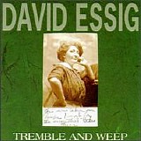 David Essig - Tremble and Weep