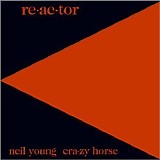 Neil Young - Re-ac-tor