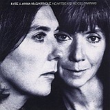 Kate & Anna McGarrigle - Heartbeats Accelerating