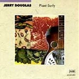 Jerry Douglas - Plant Early