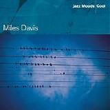 Miles Davis - Jazz Moods: Cool