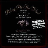 Asleep at the Wheel - Tribute To The Music Of Bob Wills & The Texas Playboys (Dance Version)