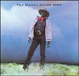 Taj Mahal - Giant Step/De Old Folks Home