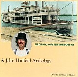 John Hartford - Me Oh My, How the Time Does Fly: A John Hartford Anthology