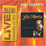 JoÃ£o Gilberto - Ao vivo - Eu sei que vou te amar