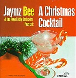 Jaymz Bee & the Royal Jelly Orchestra - A Christmas Cocktail