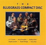 Crowe,J.D. Jerry Douglas, Booby Hicks, Doyle Lawson, Todd Phillips, Tony Rice - The Bluegrass Compact Disc