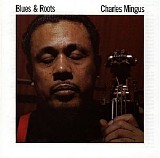 Charles Mingus - Blues & Roots