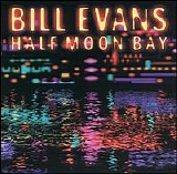 Bill Evans - Half Moon Bay