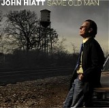 John Hiatt - Same Old Man