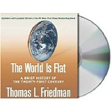 Thomas L. Friedman - The World Is Flat