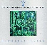 Big Head Todd & the Monsters - Midnight Radio