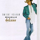 Dwight Yoakam - Hillbilly Deluxe