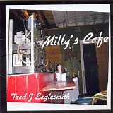 Fred Eaglesmith - Milly's Cafe