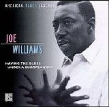 Joe Williams - Having The Blues Under European Sky