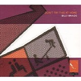 Billy Bragg - Don't Try This at Home