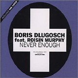 Boris Dlugoschl & Roisin Murphy - Never Enough