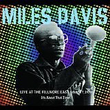 Miles Davis - Live at the Fillmore East, March 7, 1970: It's About That Time