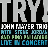 John Mayer Trio - Try!