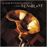 The Jazz Mandolin Project - Xenoblast