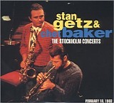 Stan Getz & Chet Baker - The Stockholm Concerts