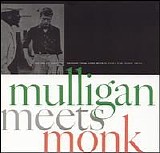 Thelonious Monk & Gerry Mulligan - Mulligan Meets Monk