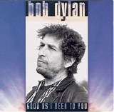 Bob Dylan - Good As I Been To You