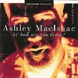 Ashley MacIsaac - Hi How Are You Today?