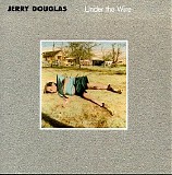 Jerry Douglas - Under the Wire