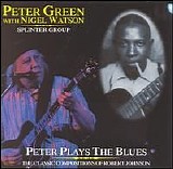 Peter Green; Nigel Watson - Peter Plays The Blues