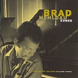 Brad Mehldau Trio - The Art Of The Trio, Vol. 3: Songs