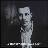 David Gray - Century Ends