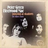 Peter Green - Jumping At Shadows, The Blues Years