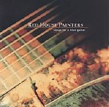 Red House Painters - Songs for a Blue Guitar