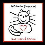 Michelle Shocked - Kind Hearted Woman