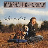 Marshall Crenshaw - Life's Too Short