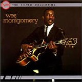 Wes Montgomery - The Silver Collection