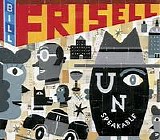 Bill Frisell - Unspeakable